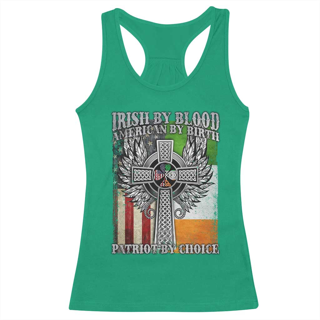 Irish Americans Racerback Tank Top Irish By Blood American By Birth Patriot By Choice Celtic Cross TS11 Irish Green Print Your Wear