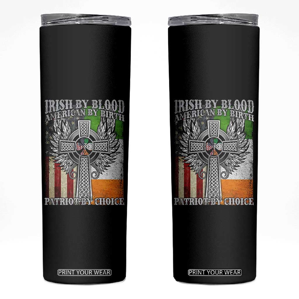 Irish Americans Skinny Tumbler Irish By Blood American By Birth Patriot By Choice Celtic Cross TS11 Black Print Your Wear