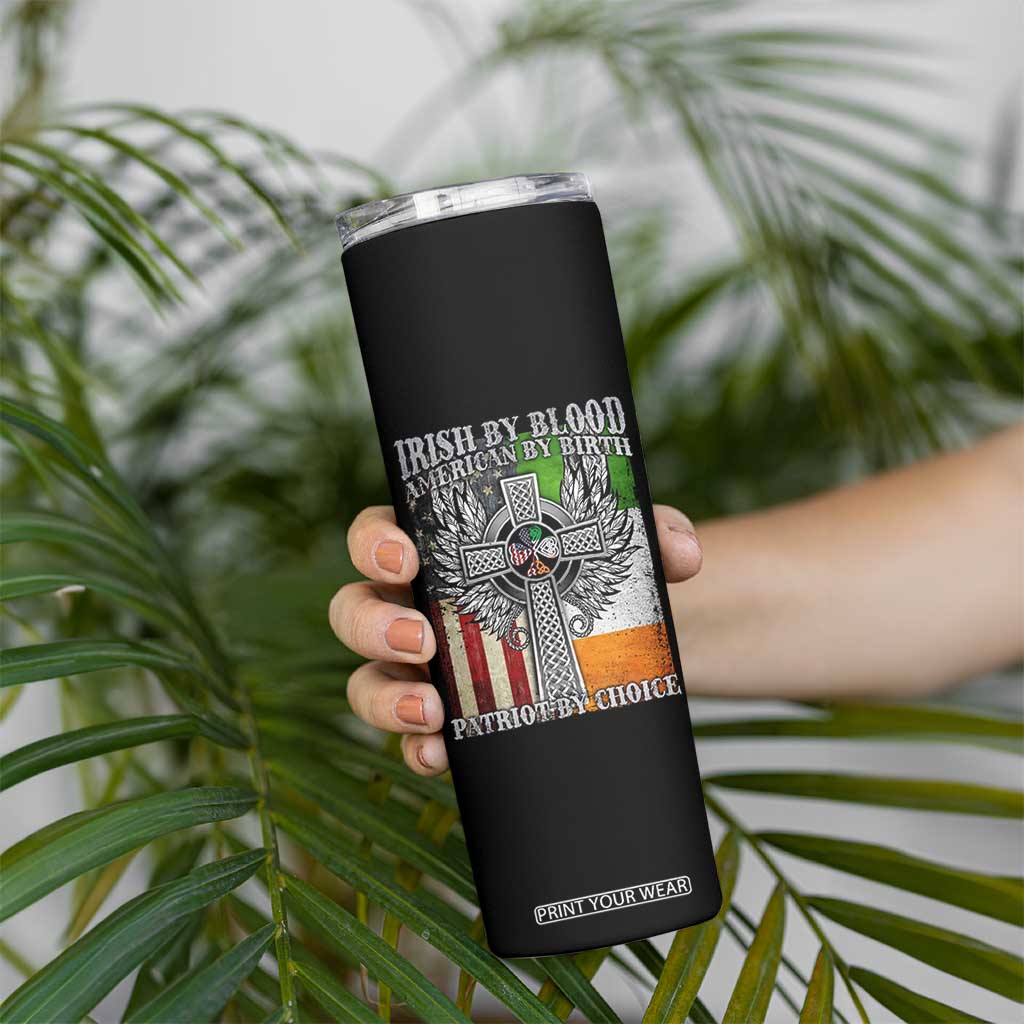 Irish Americans Skinny Tumbler Irish By Blood American By Birth Patriot By Choice Celtic Cross TS11 Print Your Wear