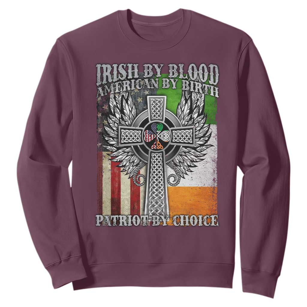 Irish Americans Sweatshirt Irish By Blood American By Birth Patriot By Choice Celtic Cross TS11 Maroon Print Your Wear