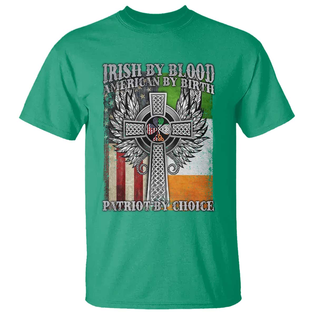 Irish Americans T Shirt - Irish By Blood American By Birth Patriot By Choice Celtic Cross Tee TS11 Irish Green Print Your Wear