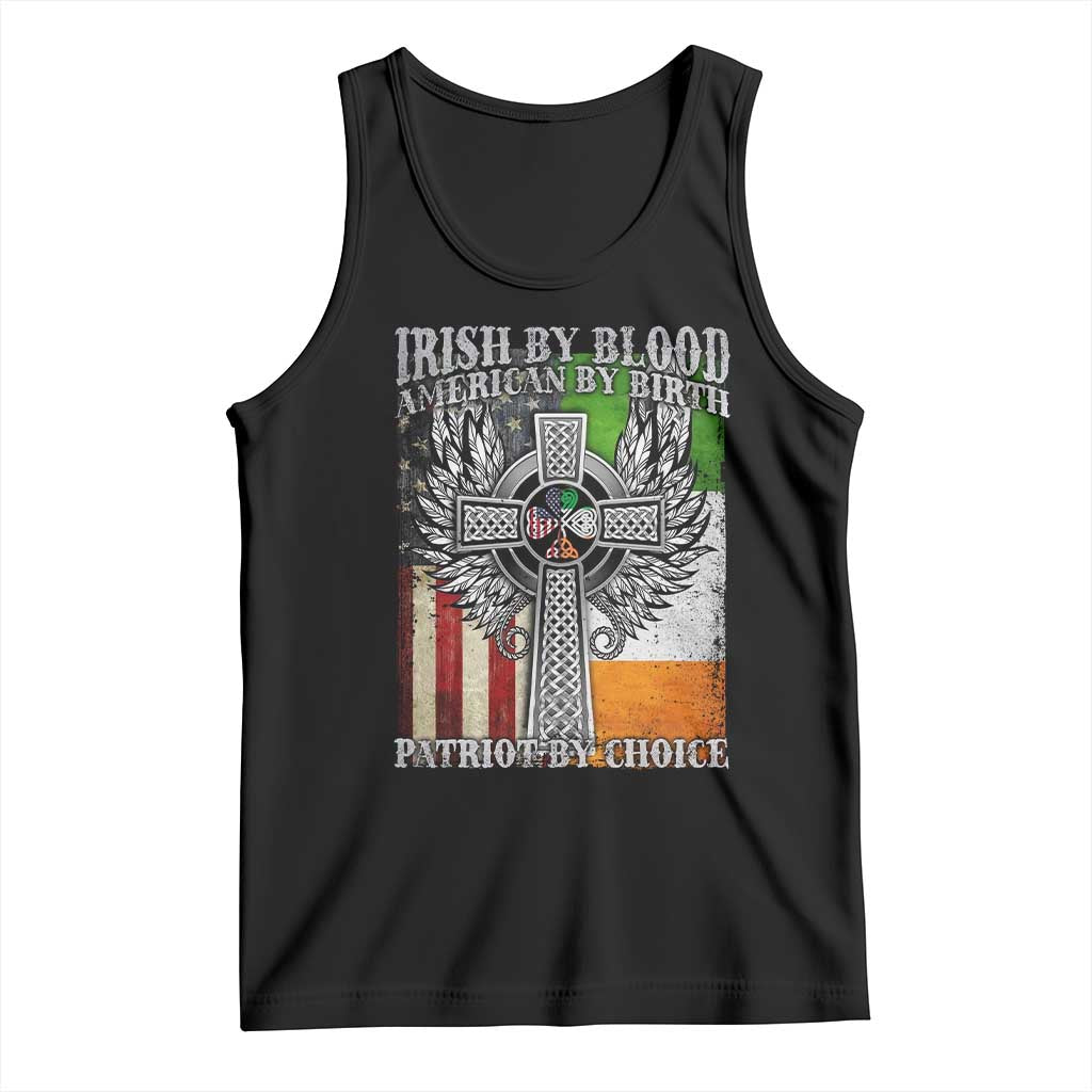 Irish Americans Tank Top Irish By Blood American By Birth Patriot By Choice Celtic Cross TS11 Black Print Your Wear