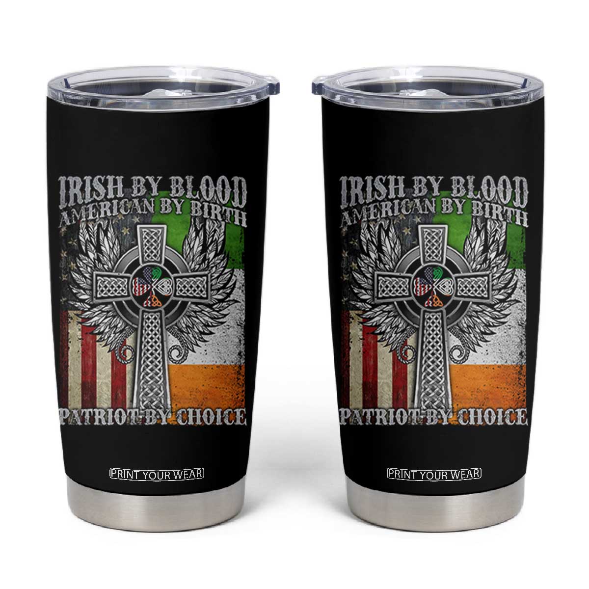 Irish Americans Tumbler Cup Irish By Blood American By Birth Patriot By Choice Celtic Cross TS11 Black Print Your Wear