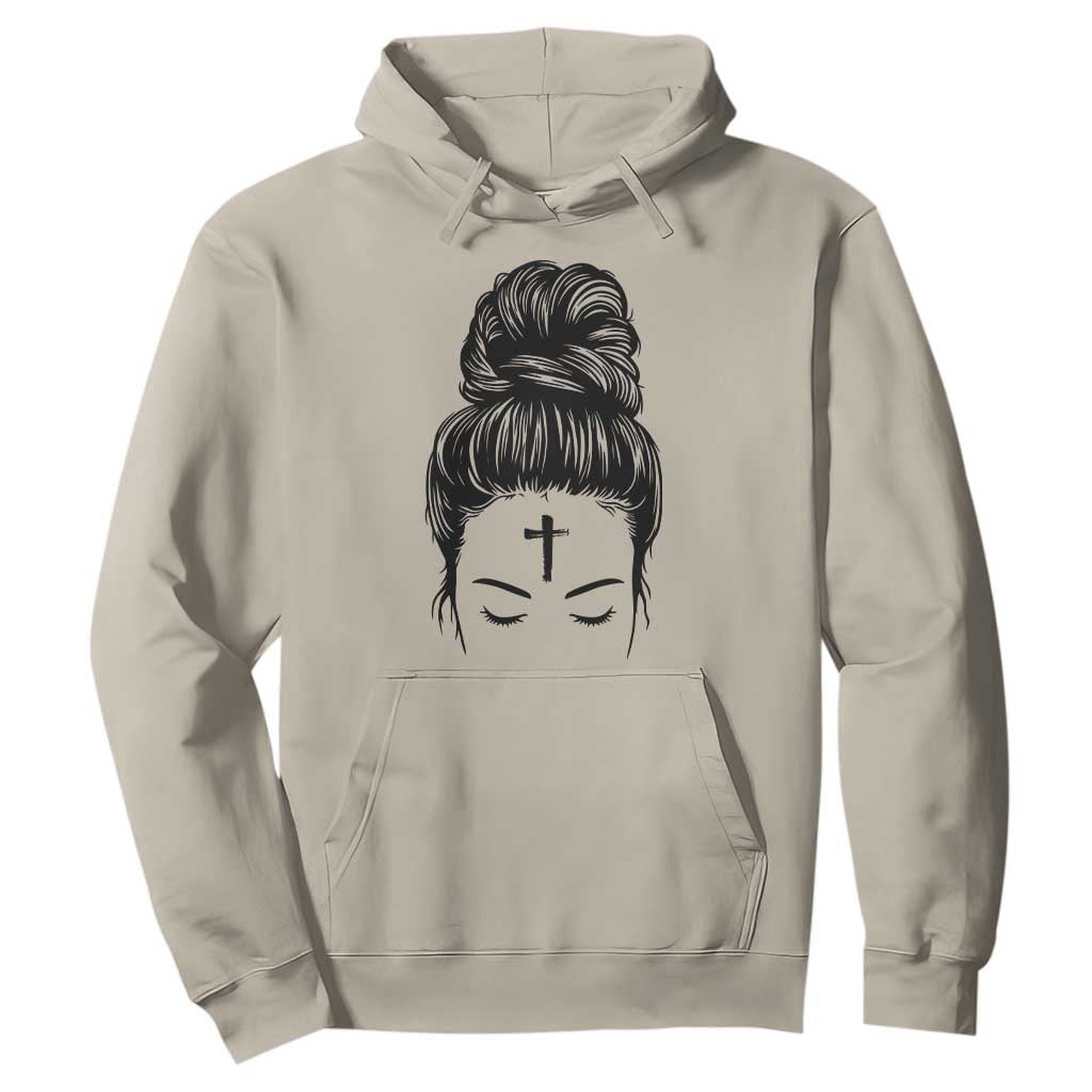 Ash Wednesday Messy Bun Ashes Cross Christian Religious Hoodie TS11 Sand Print Your Wear
