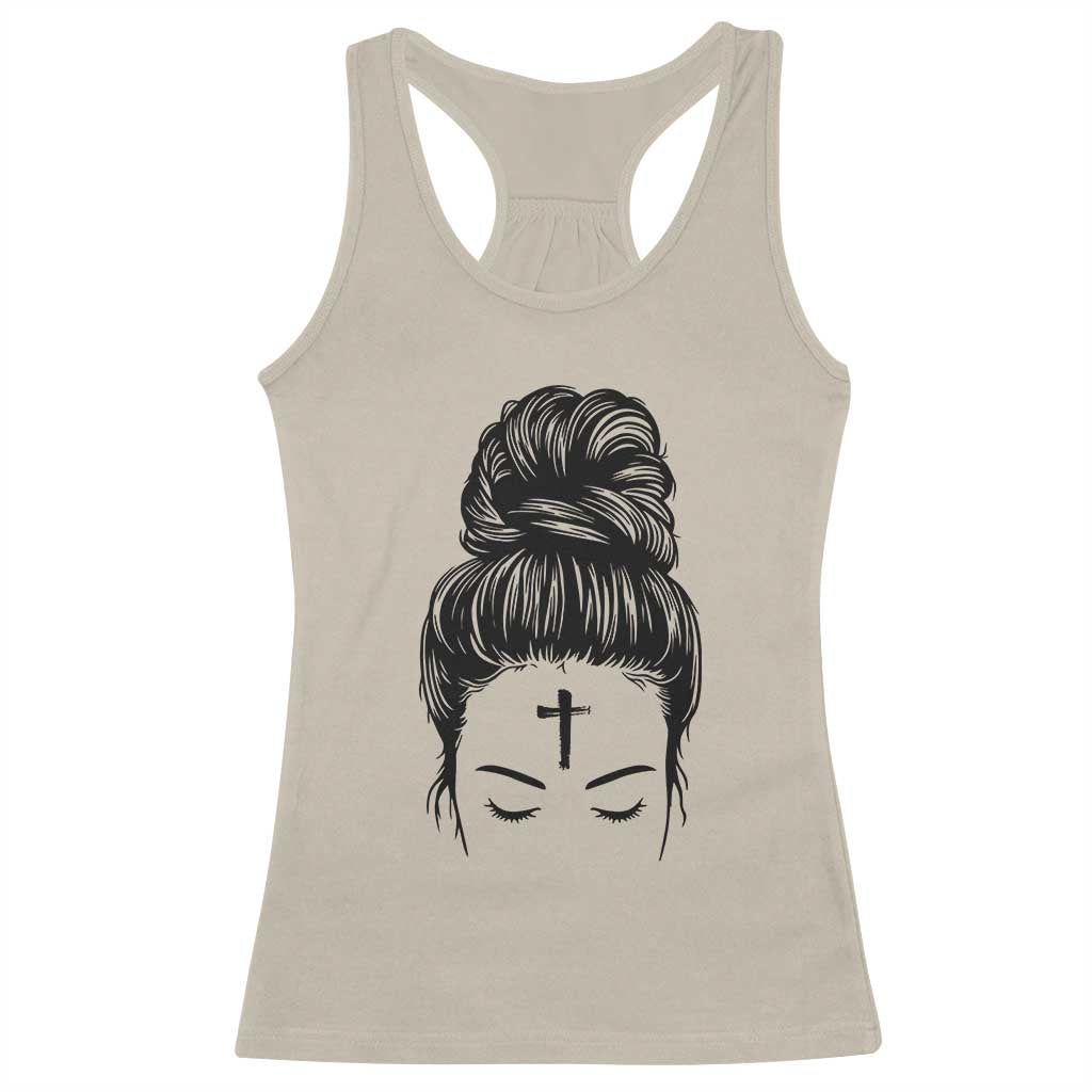 Ash Wednesday Messy Bun Ashes Cross Christian Religious Racerback Tank Top TS11 Sand Print Your Wear