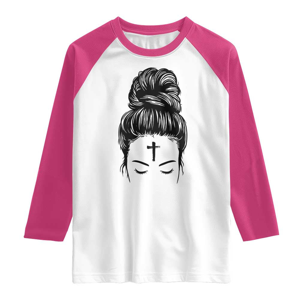Ash Wednesday Messy Bun Ashes Cross Christian Religious Raglan Shirt TS11 White Heliconia Print Your Wear