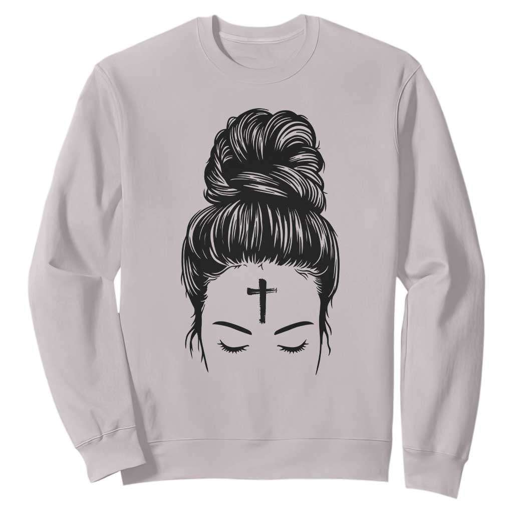 Ash Wednesday Messy Bun Ashes Cross Christian Religious Sweatshirt TS11 Ice Gray Print Your Wear