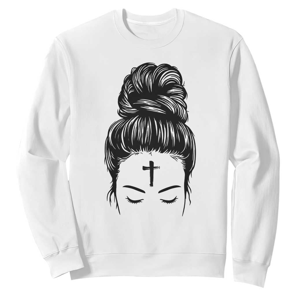Ash Wednesday Messy Bun Ashes Cross Christian Religious Sweatshirt TS11 White Print Your Wear