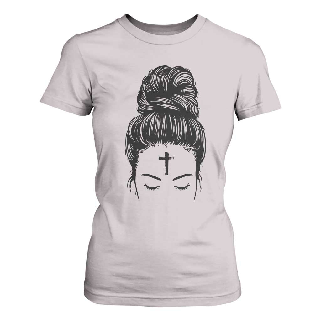 Ash Wednesday Messy Bun Ashes Cross Christian Religious T Shirt For Women TS11 Ice Gray Print Your Wear