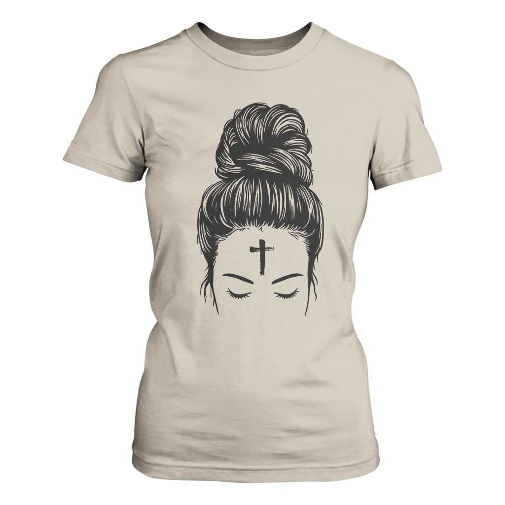 Ash Wednesday Messy Bun Ashes Cross Christian Religious T Shirt For Women TS11 Sand Print Your Wear