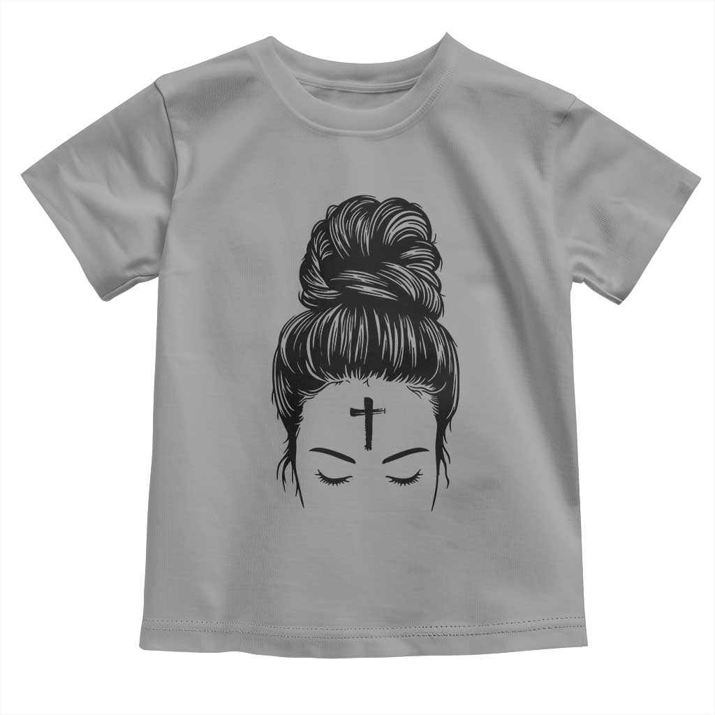 Ash Wednesday Messy Bun Ashes Cross Christian Religious Toddler T Shirt TS11 Sport Gray Print Your Wear