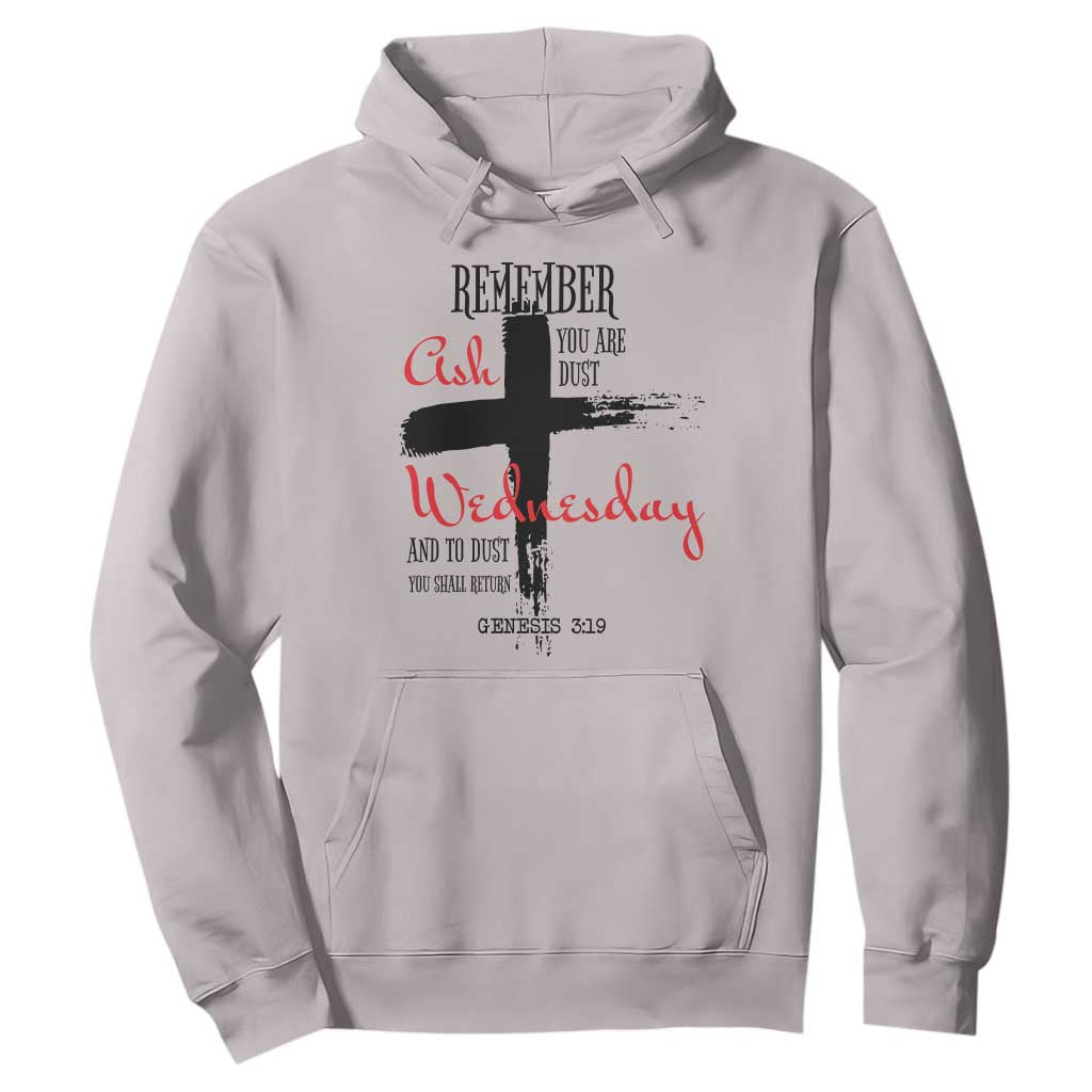 Ash Wednesday Hoodie Remember You are Dust And To Dust You Shall Return Genesis 3:19 TS11 Ice Gray Print Your Wear