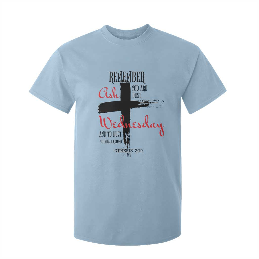 Ash Wednesday T Shirt For Kid Remember You are Dust And To Dust You Shall Return Genesis 3:19 TS11 Light Blue Print Your Wear