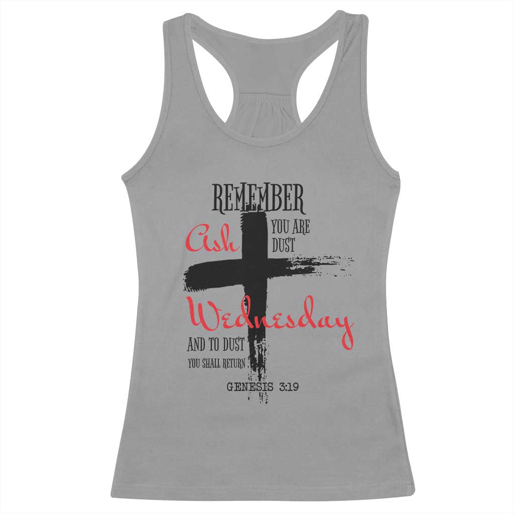 Ash Wednesday Racerback Tank Top Remember You are Dust And To Dust You Shall Return Genesis 3:19 TS11 Sport Gray Print Your Wear