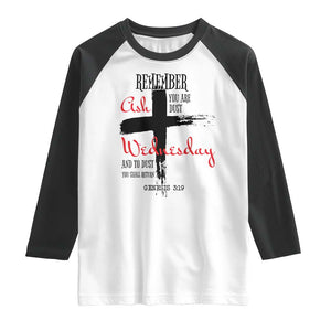 Ash Wednesday Raglan Shirt Remember You are Dust And To Dust You Shall Return Genesis 3:19 TS11 White Black Print Your Wear