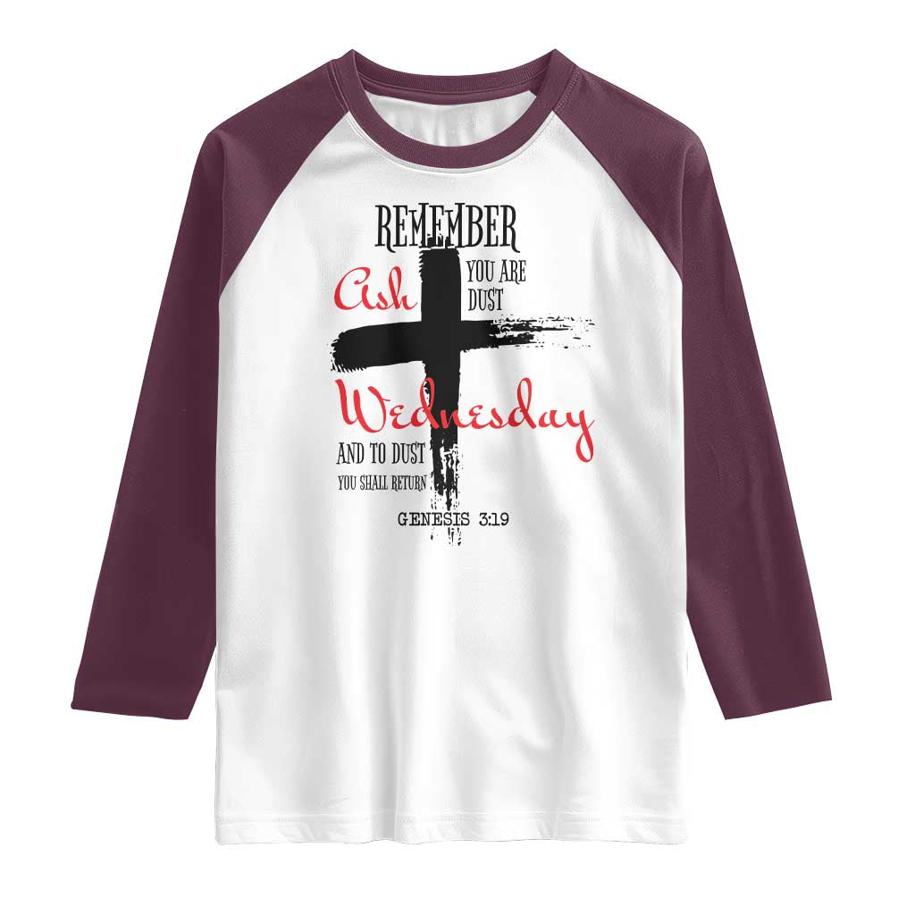 Ash Wednesday Raglan Shirt Remember You are Dust And To Dust You Shall Return Genesis 3:19 TS11 White Maroon Print Your Wear