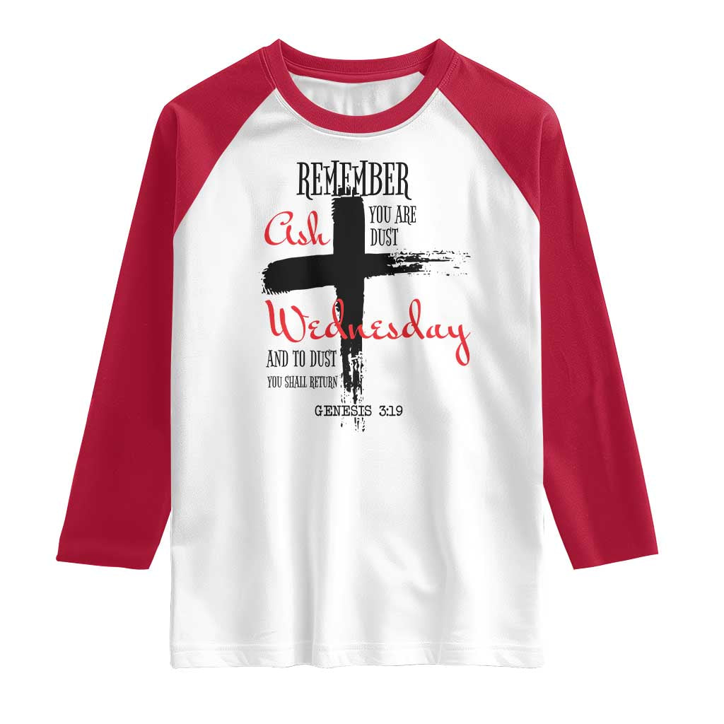 Ash Wednesday Raglan Shirt Remember You are Dust And To Dust You Shall Return Genesis 3:19 TS11 White Red Print Your Wear