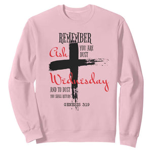 Ash Wednesday Sweatshirt Remember You are Dust And To Dust You Shall Return Genesis 3:19 TS11 Light Pink Print Your Wear