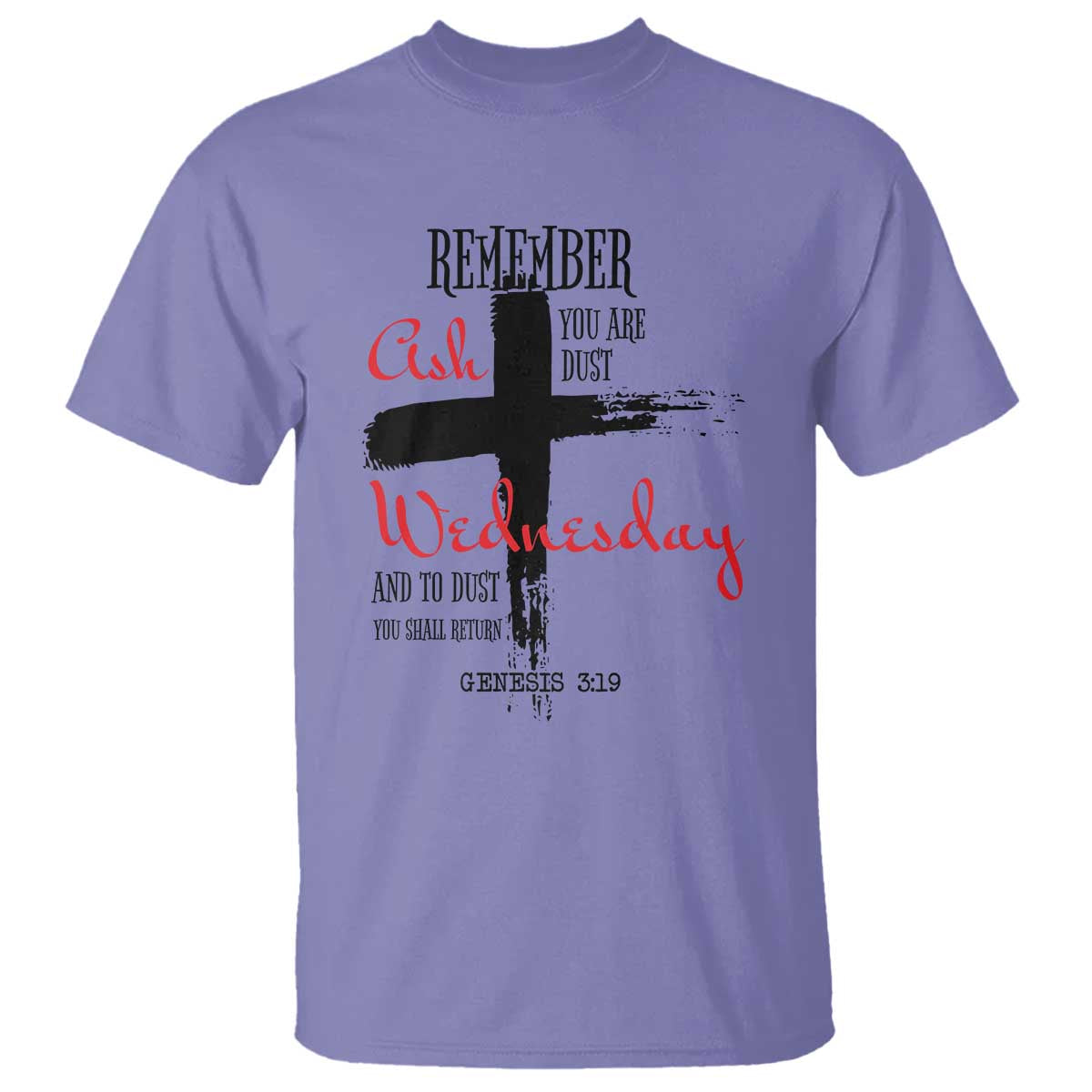 Ash Wednesday T Shirt Remember You are Dust And To Dust You Shall Return Genesis 3:19 TS11 Violet Print Your Wear