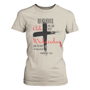 Ash Wednesday T Shirt For Women Remember You are Dust And To Dust You Shall Return Genesis 3:19 TS11 Sand Print Your Wear