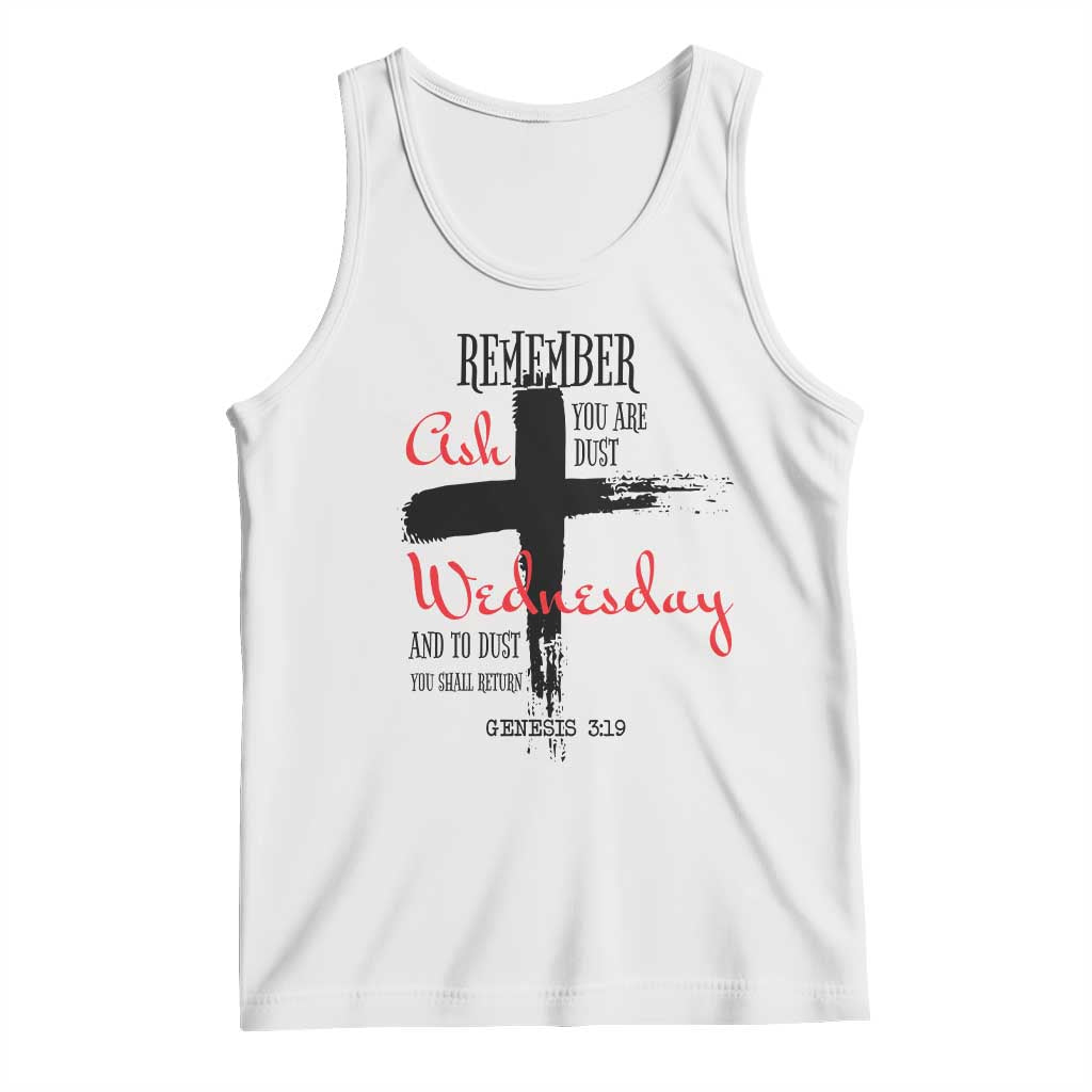 Ash Wednesday Tank Top Remember You are Dust And To Dust You Shall Return Genesis 3:19 TS11 White Print Your Wear