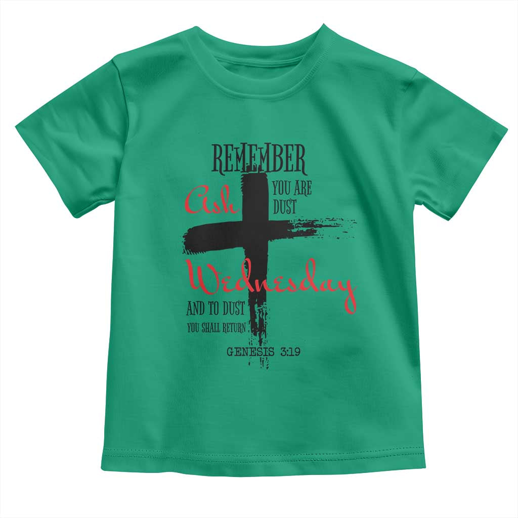 Ash Wednesday Toddler T Shirt Remember You are Dust And To Dust You Shall Return Genesis 3:19 TS11 Irish Green Print Your Wear