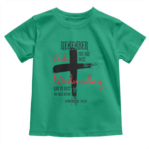 Ash Wednesday Toddler T Shirt Remember You are Dust And To Dust You Shall Return Genesis 3:19 TS11 Irish Green Print Your Wear