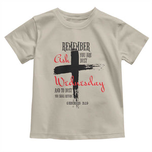 Ash Wednesday Toddler T Shirt Remember You are Dust And To Dust You Shall Return Genesis 3:19 TS11 Sand Print Your Wear
