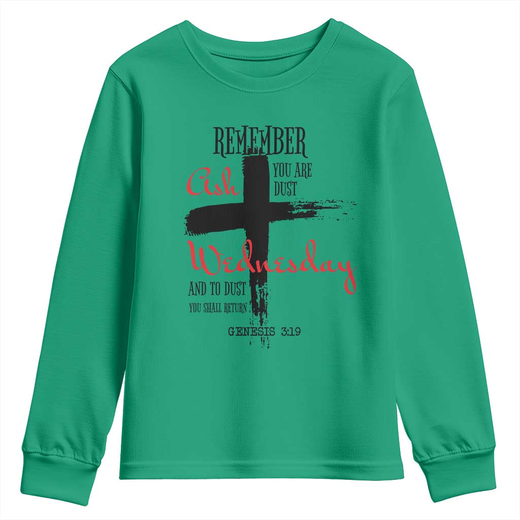 Ash Wednesday Youth Sweatshirt Remember You are Dust And To Dust You Shall Return Genesis 3:19 TS11 Irish Green Print Your Wear