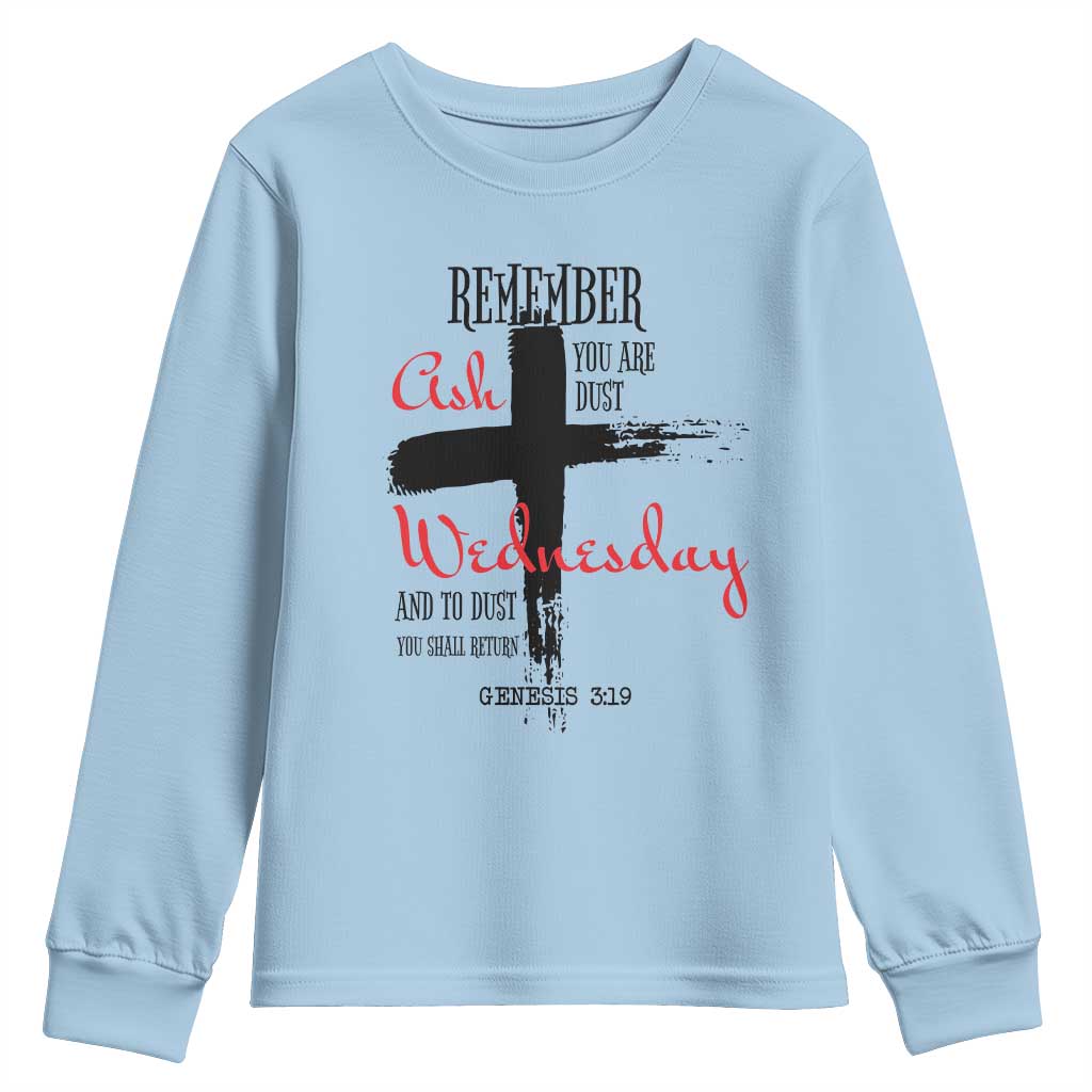 Ash Wednesday Youth Sweatshirt Remember You are Dust And To Dust You Shall Return Genesis 3:19 TS11 Light Blue Print Your Wear