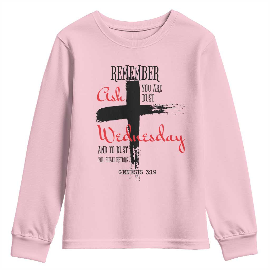 Ash Wednesday Youth Sweatshirt Remember You are Dust And To Dust You Shall Return Genesis 3:19 TS11 Light Pink Print Your Wear