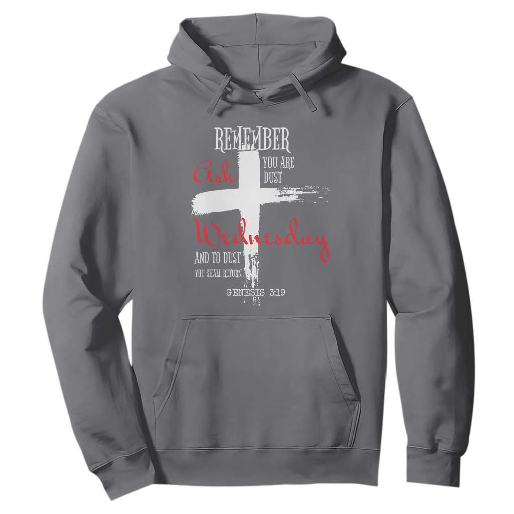 Ash Wednesday Hoodie Remember You are Dust And To Dust You Shall Return Genesis 3:19 Ashes Cross TS11 Charcoal Print Your Wear