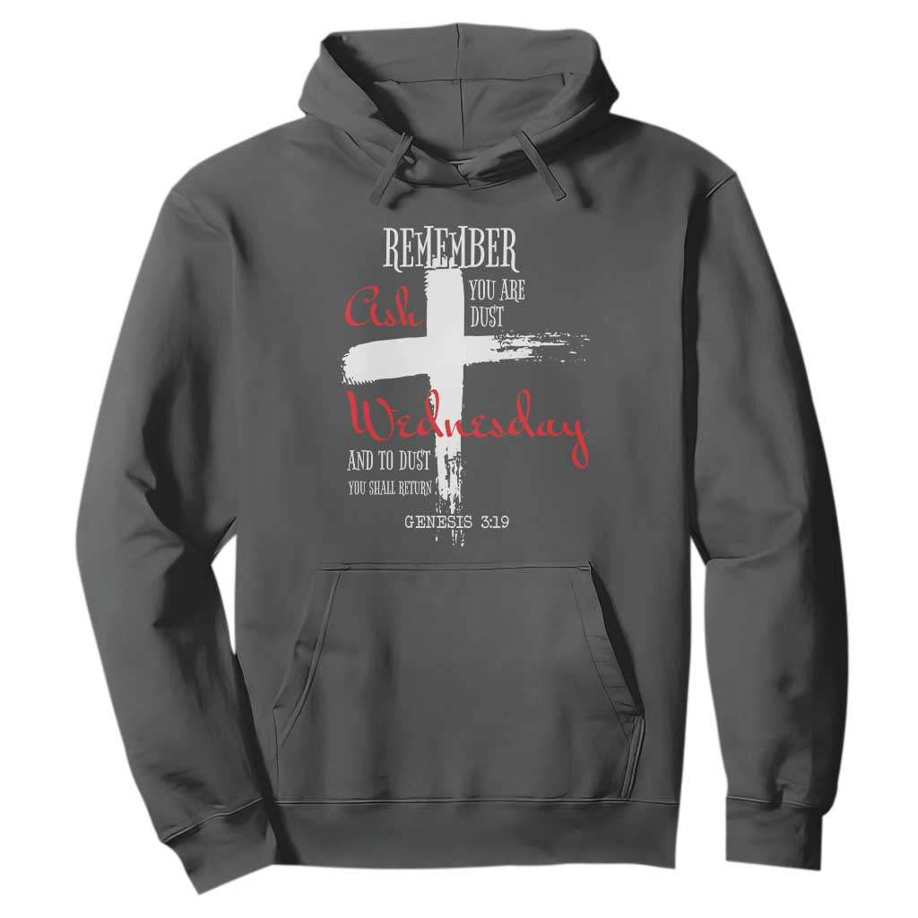 Ash Wednesday Hoodie Remember You are Dust And To Dust You Shall Return Genesis 3:19 Ashes Cross TS11 Dark Heather Print Your Wear