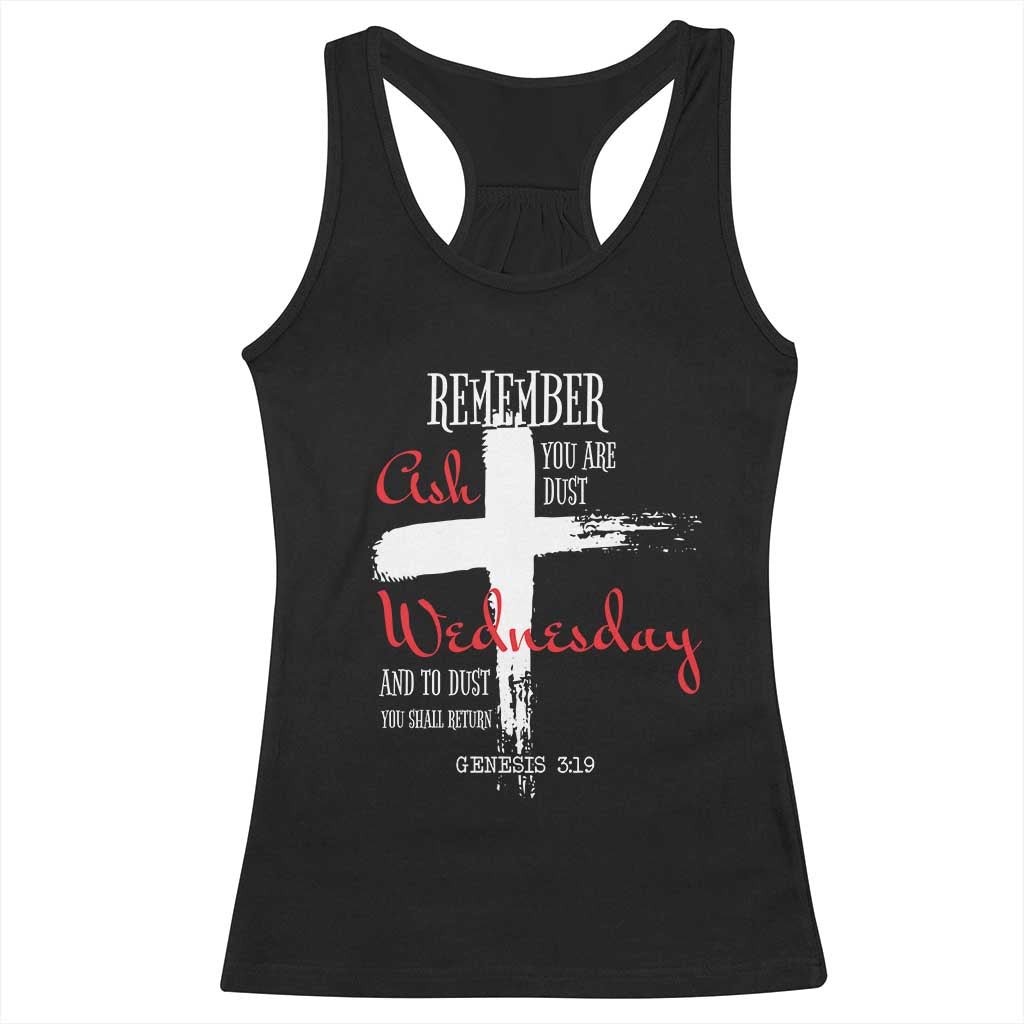 Ash Wednesday Racerback Tank Top Remember You are Dust And To Dust You Shall Return Genesis 3:19 Ashes Cross TS11 Black Print Your Wear