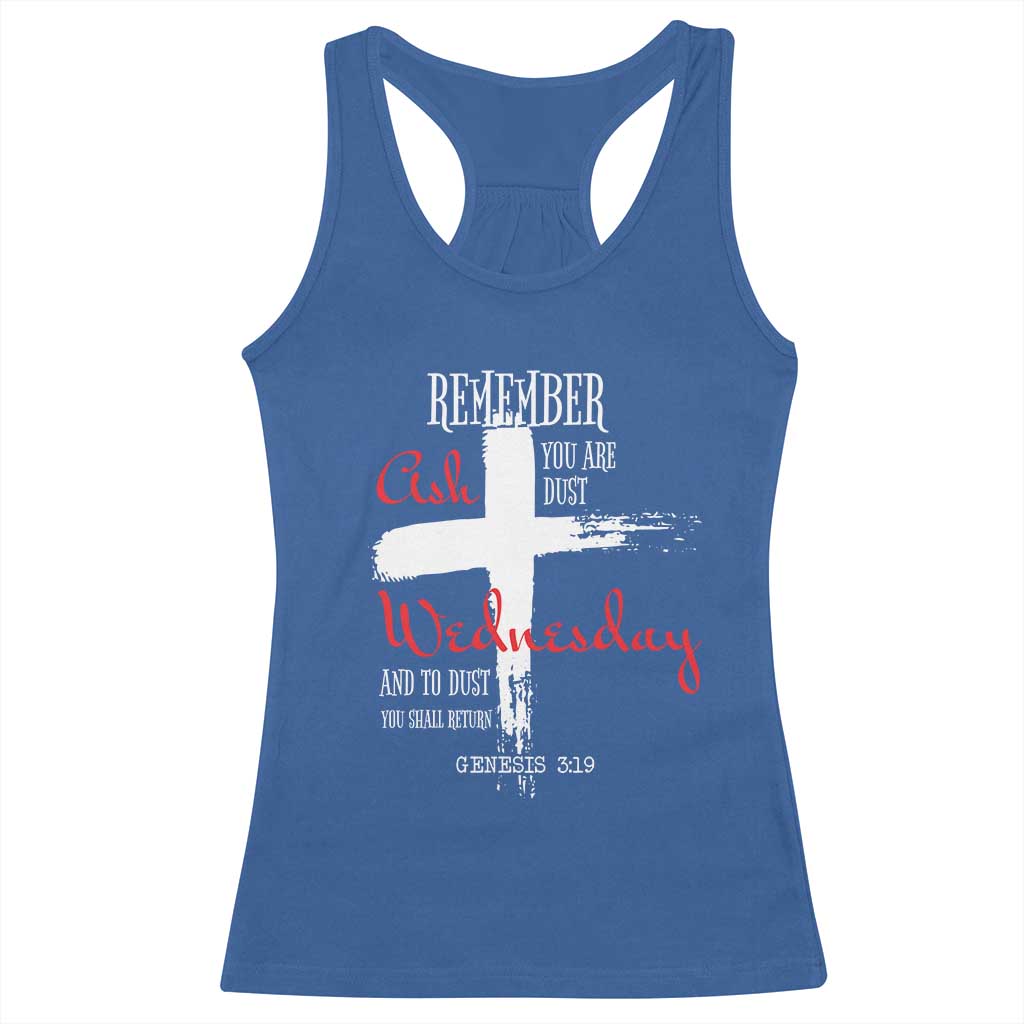 Ash Wednesday Racerback Tank Top Remember You are Dust And To Dust You Shall Return Genesis 3:19 Ashes Cross TS11 Royal Blue Print Your Wear