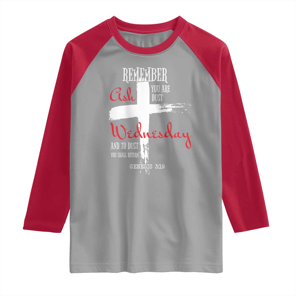 Ash Wednesday Raglan Shirt Remember You are Dust And To Dust You Shall Return Genesis 3:19 Ashes Cross TS11 Sport Gray Red Print Your Wear