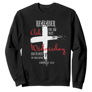 Ash Wednesday Sweatshirt Remember You are Dust And To Dust You Shall Return Genesis 3:19 Ashes Cross TS11 Black Print Your Wear