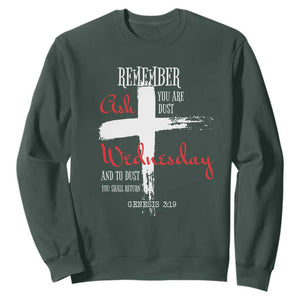 Ash Wednesday Sweatshirt Remember You are Dust And To Dust You Shall Return Genesis 3:19 Ashes Cross TS11 Dark Forest Green Print Your Wear