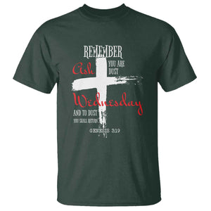 Ash Wednesday T Shirt Remember You are Dust And To Dust You Shall Return Genesis 3:19 Ashes Cross TS11 Dark Forest Green Print Your Wear