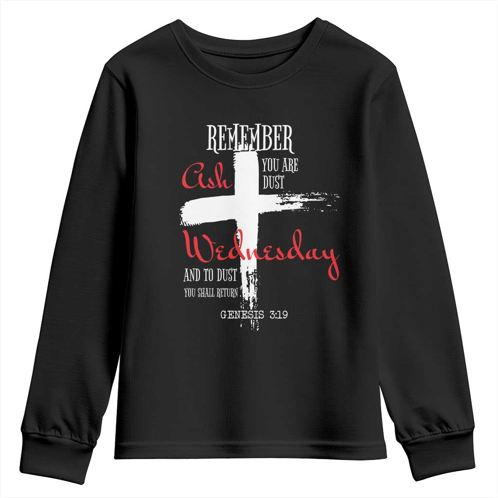 Ash Wednesday Youth Sweatshirt Remember You are Dust And To Dust You Shall Return Genesis 3:19 Ashes Cross TS11 Black Print Your Wear