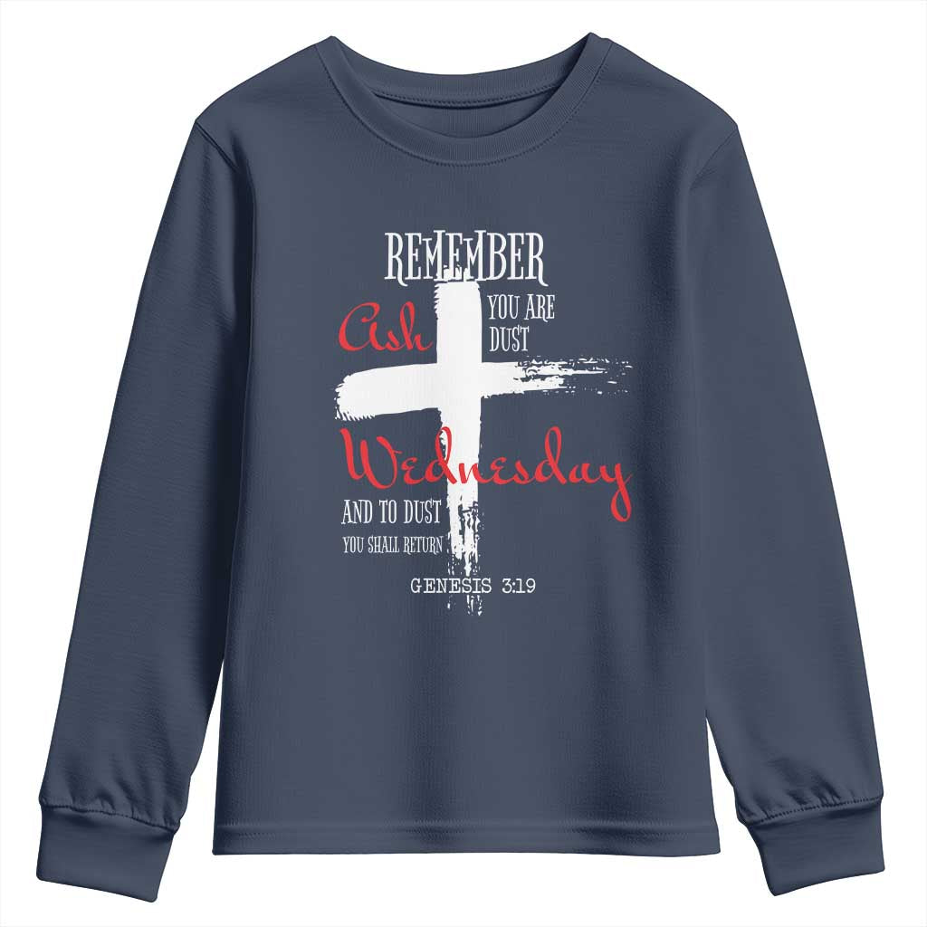Ash Wednesday Youth Sweatshirt Remember You are Dust And To Dust You Shall Return Genesis 3:19 Ashes Cross TS11 Navy Print Your Wear