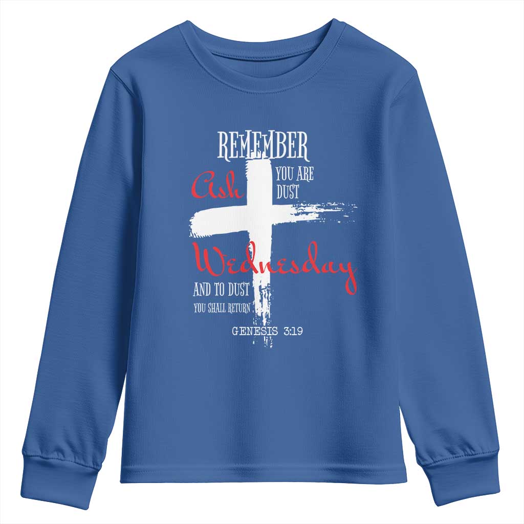 Ash Wednesday Youth Sweatshirt Remember You are Dust And To Dust You Shall Return Genesis 3:19 Ashes Cross TS11 Royal Blue Print Your Wear