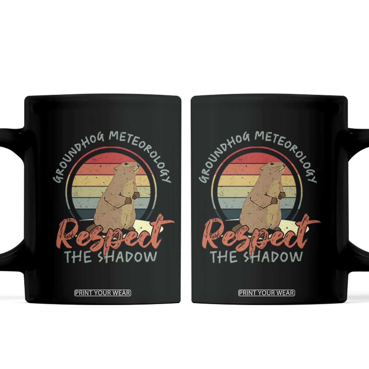 Funny Groundhog Day Coffee Mug Groundhog Meteorology Respect The Shadow Vintage Retro TS11 Black Print Your Wear