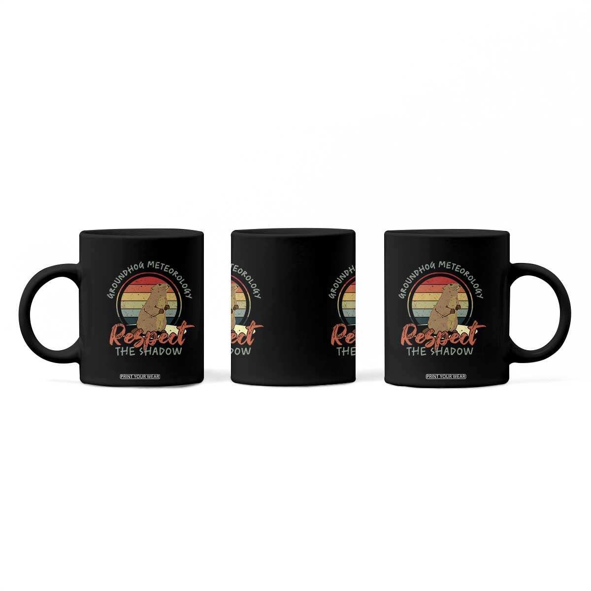 Funny Groundhog Day Coffee Mug Groundhog Meteorology Respect The Shadow Vintage Retro TS11 Print Your Wear