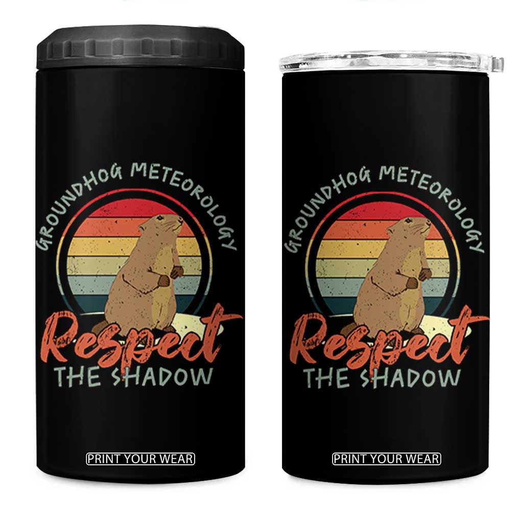 Funny Groundhog Day 4 in 1 Can Cooler Tumbler Groundhog Meteorology Respect The Shadow Vintage Retro TS11 One Size: 16 oz Black Print Your Wear
