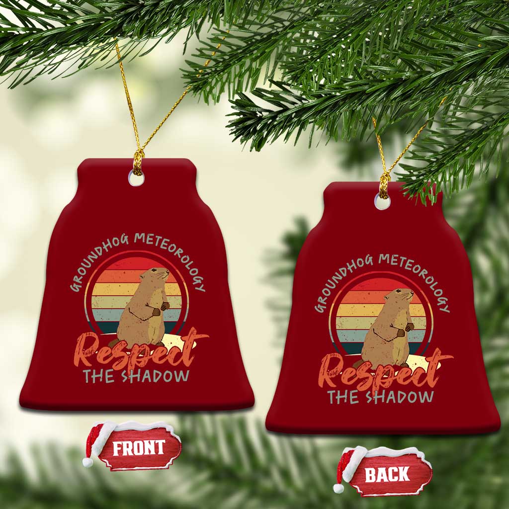 Funny Groundhog Day Ceramic Ornament Groundhog Meteorology Respect The Shadow Vintage Retro TS11 Print Your Wear