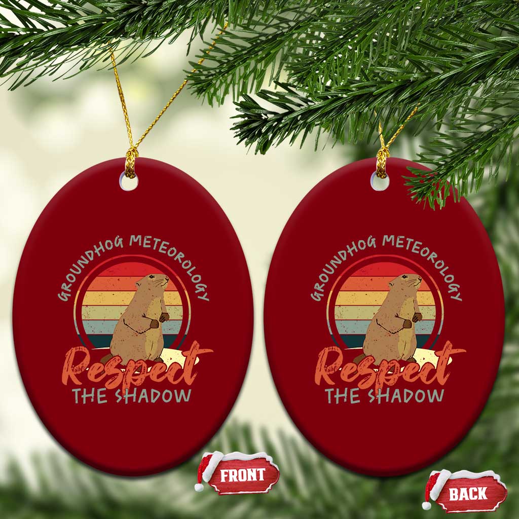 Funny Groundhog Day Ceramic Ornament Groundhog Meteorology Respect The Shadow Vintage Retro TS11 Print Your Wear
