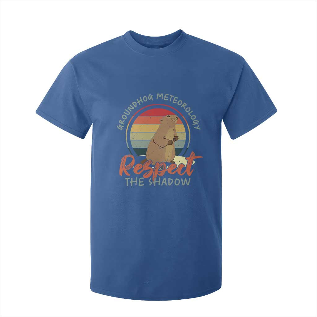 Funny Groundhog Day T Shirt For Kid Groundhog Meteorology Respect The Shadow Vintage Retro TS11 Royal Blue Print Your Wear