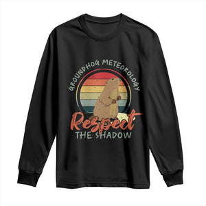 Funny Groundhog Day Long Sleeve Shirt Groundhog Meteorology Respect The Shadow Vintage Retro TS11 Black Print Your Wear