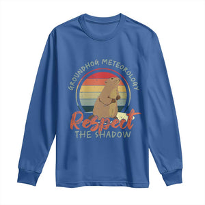 Funny Groundhog Day Long Sleeve Shirt Groundhog Meteorology Respect The Shadow Vintage Retro TS11 Royal Blue Print Your Wear